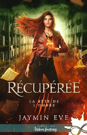 Jaymin Eve - La Bête de l'ombre, Tome 2 : Récupérée